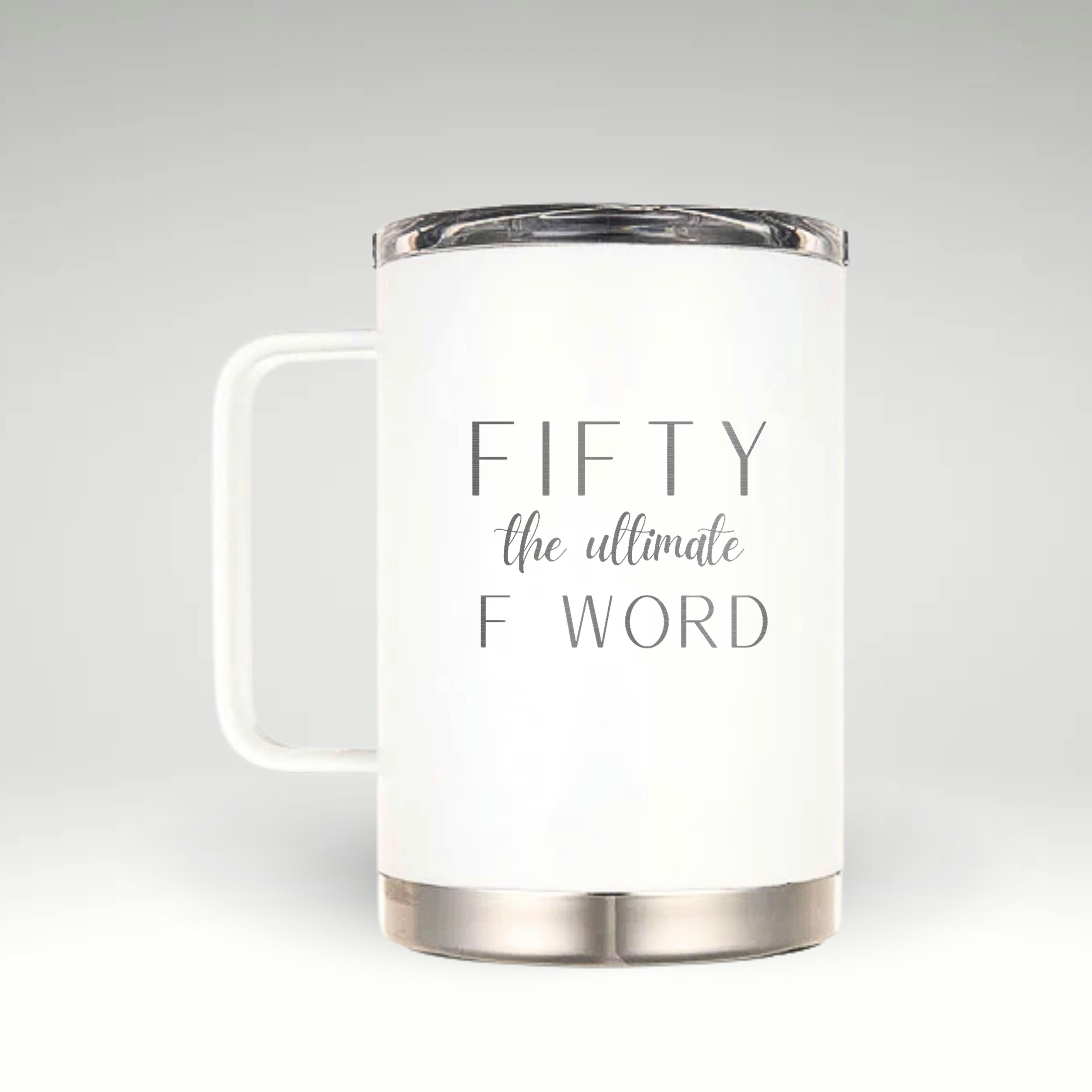 Celebrate 50 with the FIFTY F WORD Insulated Mug White insulated coffee mug with black handle, featuring bold ‘FIFTY’ and ‘F WORD’ text for 50th birthday celebrations