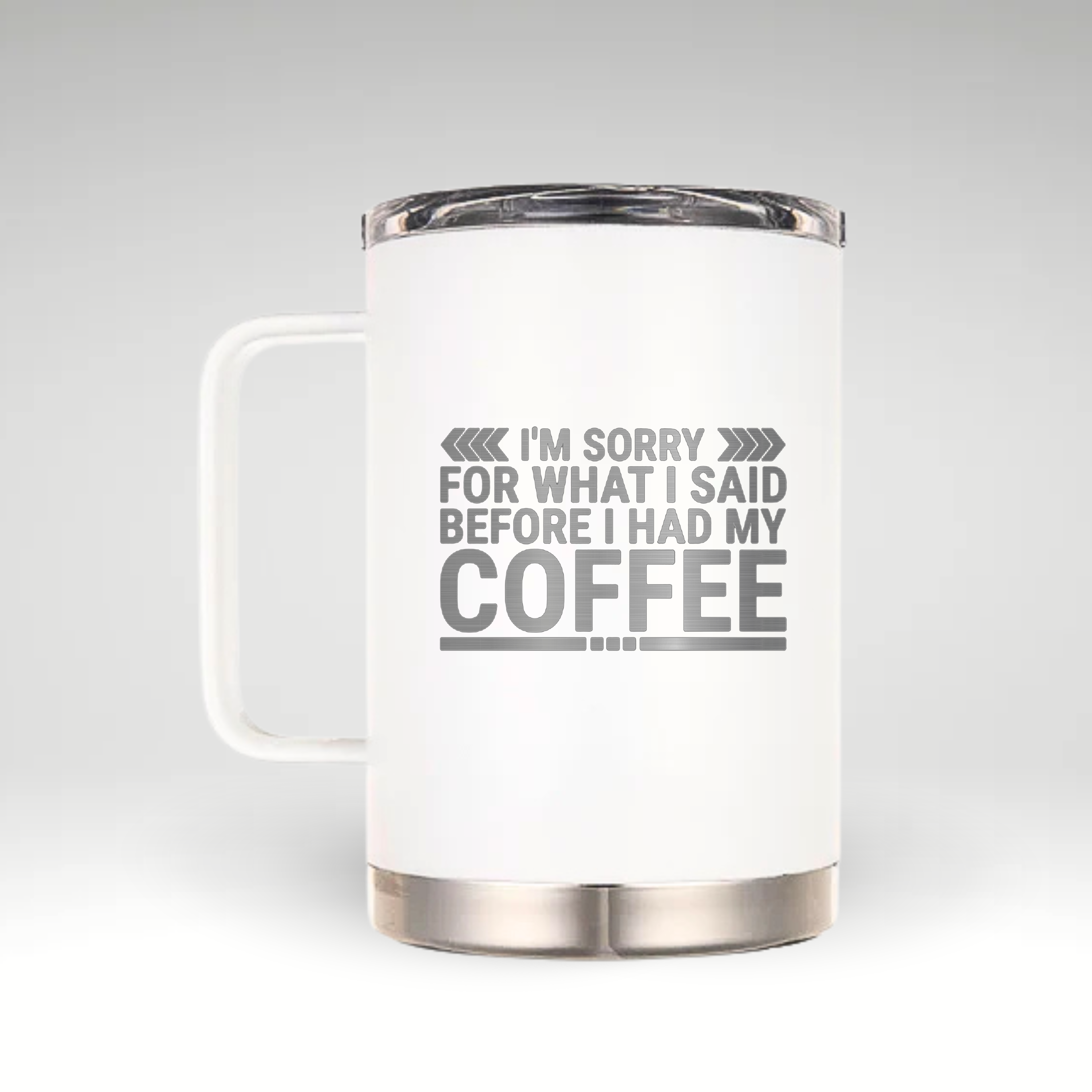 Playful Insulated Coffee Mug Humorous insulated mug with bold I'm Sorry for What I Said Before I Had My Coffee text and arrow designs on a white background.