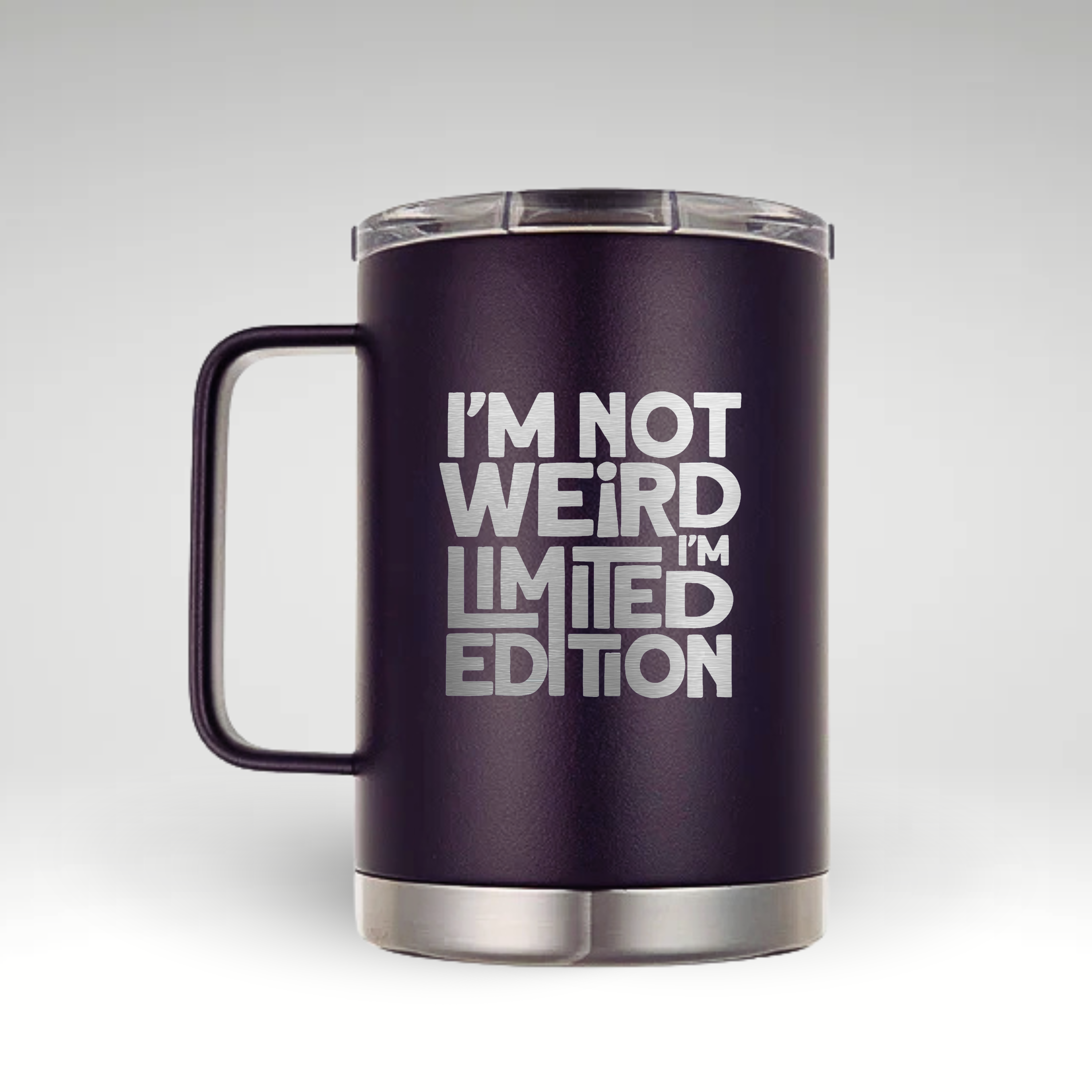 Embrace Your Uniqueness Insulated mug with I'M NOT WEIRD I'M LIMITED EDITION in bold black text.