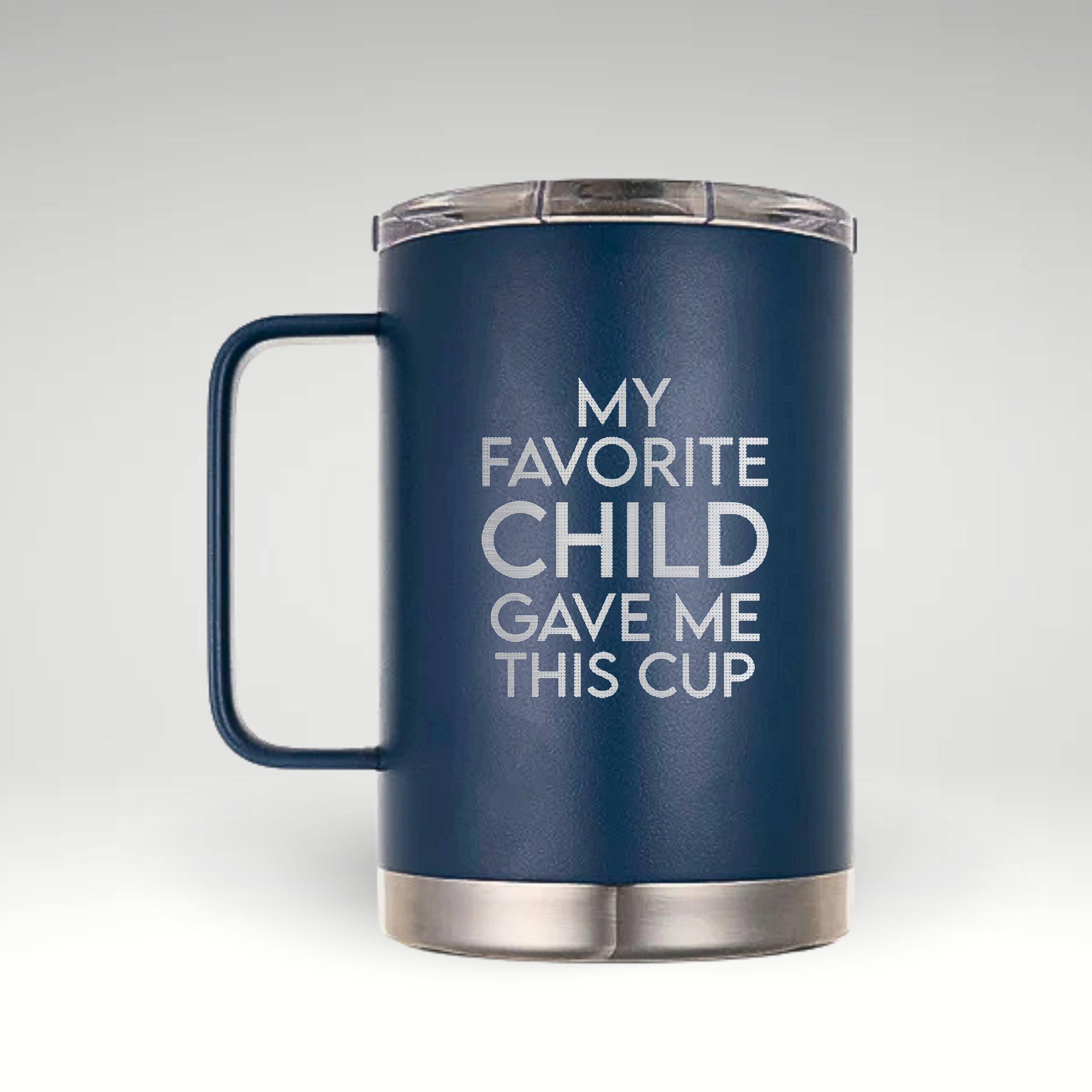 Favorite Child Insulated Mug Insulated mug with MY FAVORITE CHILD GAVE ME THIS CUP text on a blue background.