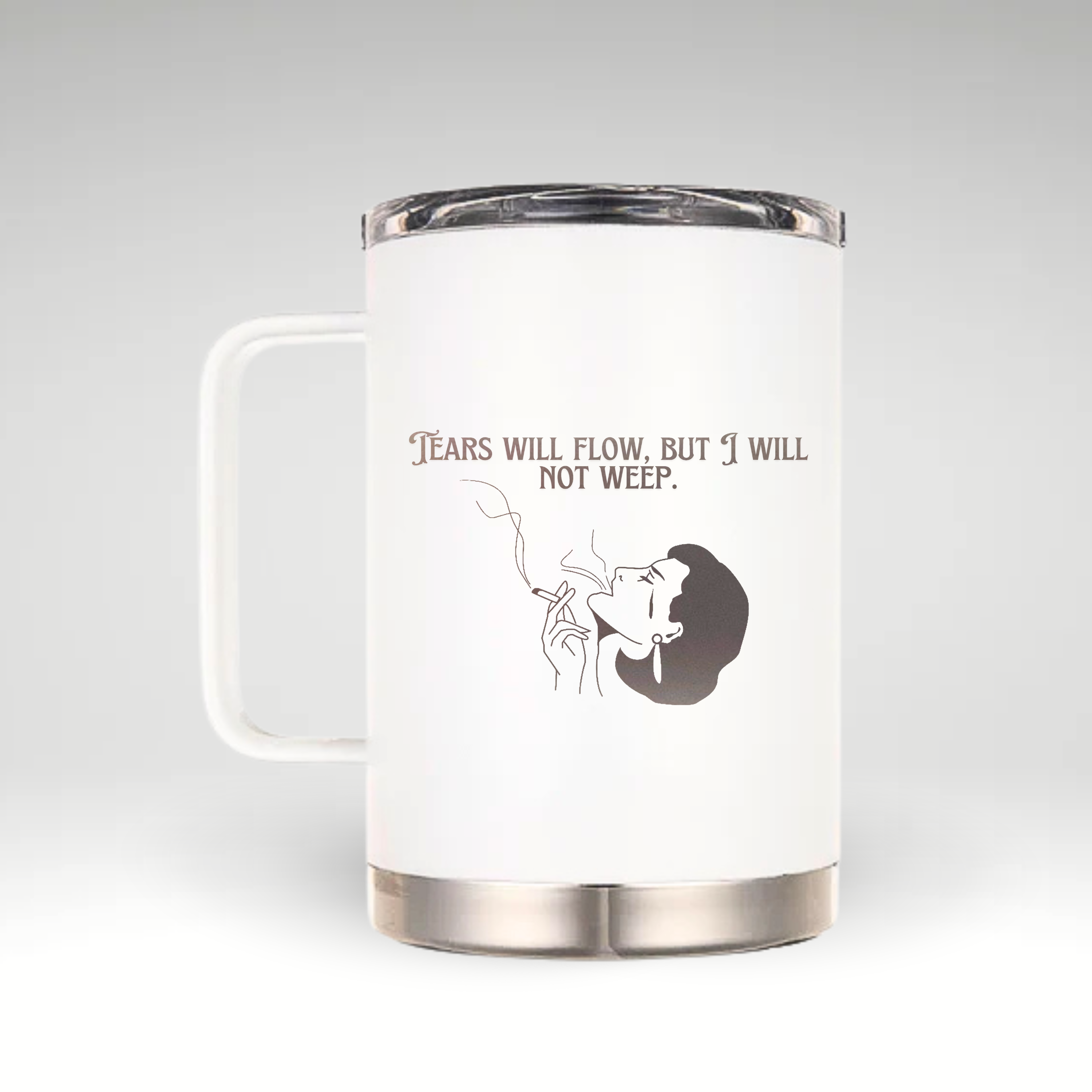 Resilient Grace Insulated Mug – Strength in Simplicity Minimalist insulated mug featuring a monochromatic illustration of a woman smoking and the text TEARS WILL FLOW, BUT I WILL NOT WEEP in vintage font.