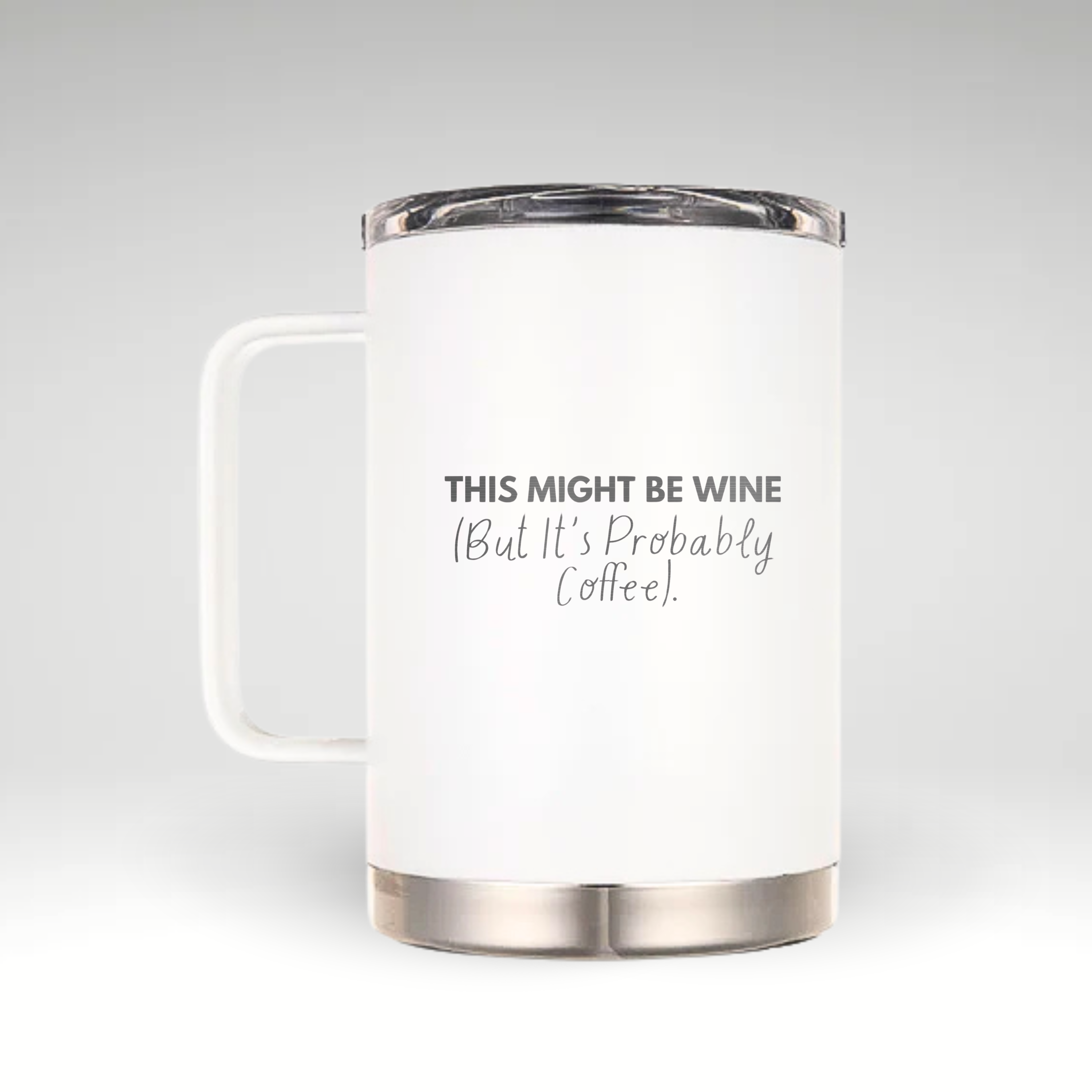 Fun Insulated Mug for Coffee Lovers White insulated mug with humorous text 'THIS MIGHT BE WINE (But It’s Probably Coffee)' in bold and cursive fonts.