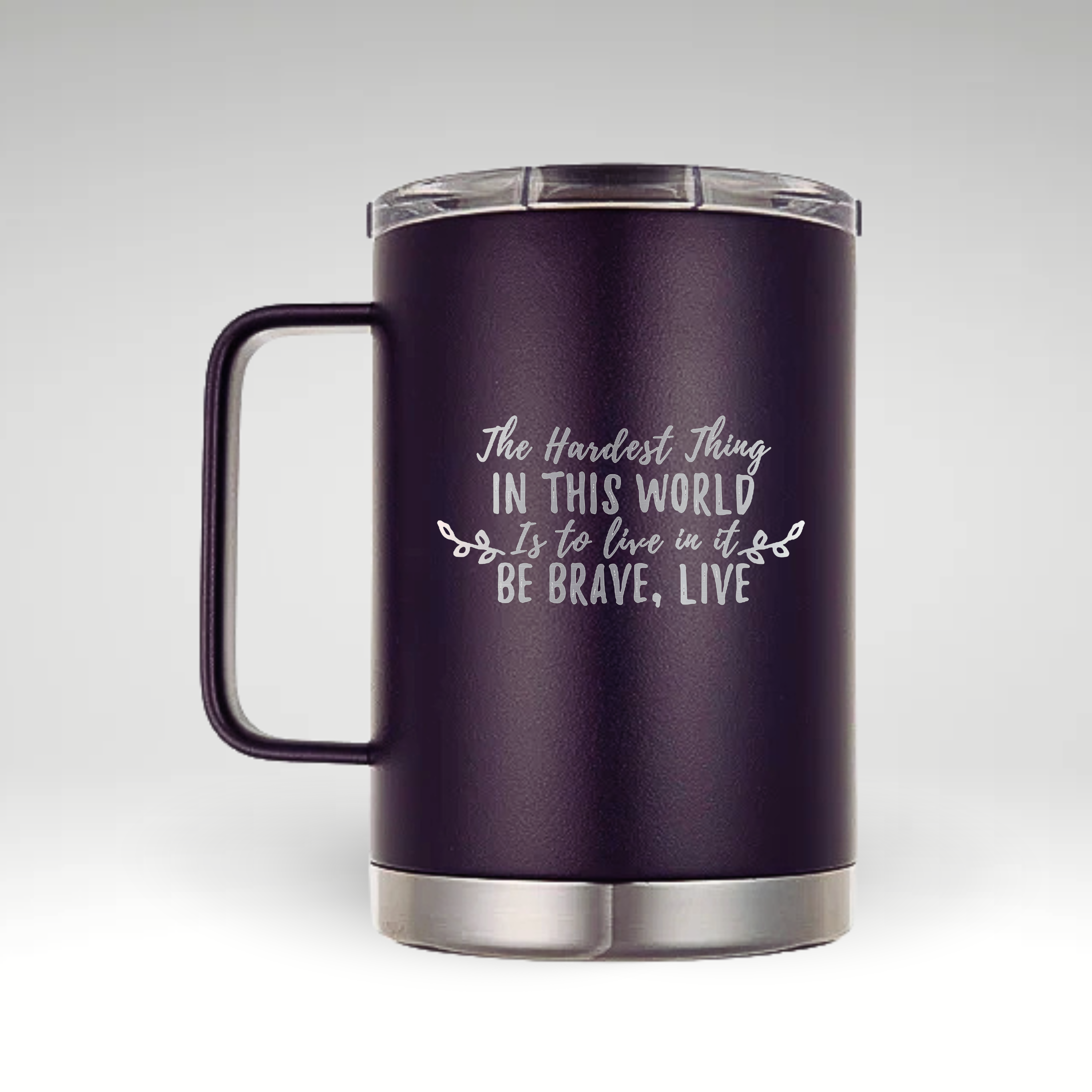 Be Brave Live Inspirational Insulated Mug Insulated mug featuring The Hardest Thing IN THIS WORLD Is to live in it BE BRAVE, LIVE motivational quote with decorative leaves. #color_nova-purple