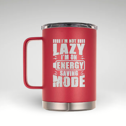 Energy Saving Mode Insulated Mug Insulated bold red mug with I’m not LAZY, I’m on ENERGY SAVING MODE text and lightning bolt accents.  